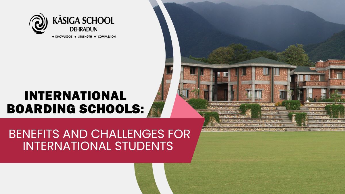 International Boarding Schools Benefits and Challenges Kasiga School